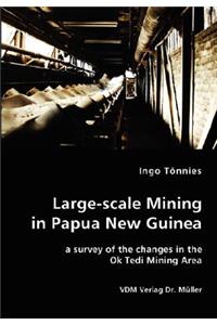Large-scale Mining in Papua New Guinea - a survey of the changes in the Ok Tedi Mining Area