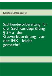 Sachkundevorbereitung für die Sachkundeprüfung § 34 a der Gewerbeordnung vor der IHK leicht gemacht!