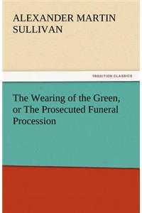 Wearing of the Green, or the Prosecuted Funeral Procession