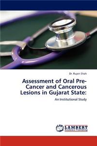 Assessment of Oral Pre-Cancer and Cancerous Lesions in Gujarat State
