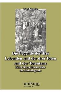 Die Legende der drei Lebenden und der drei Toten und der Totentanz
