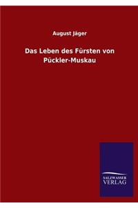 Das Leben Des Fursten Von Puckler-Muskau