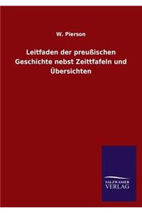 Leitfaden Der Preussischen Geschichte Nebst Zeittfafeln Und Ubersichten