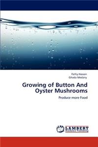 Growing of Button and Oyster Mushrooms