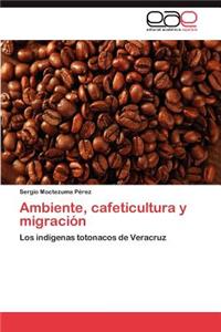 Ambiente, cafeticultura y migración