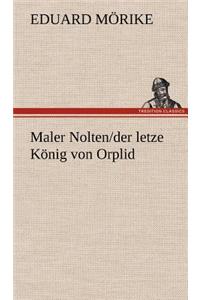 Maler Nolten/der letzte König von Orplid