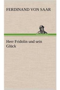Herr Fridolin Und Sein Gluck