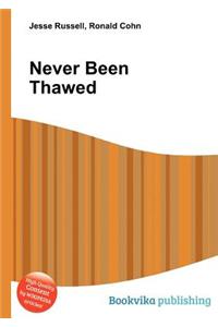 Never Been Thawed
