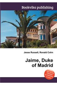 Jaime, Duke of Madrid