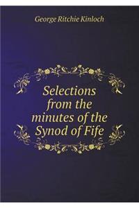 Selections from the Minutes of the Synod of Fife