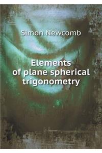 Elements of Plane Spherical Trigonometry