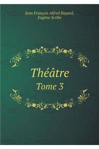 Theatre Tome 3