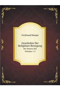 Geschichte Der Religiösen Bewegung Der Neuern Zeit Volumes 1-3