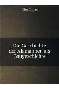 Die Geschichte der Alamannen als Gaugeschichte