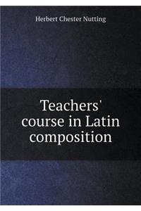 Teachers' course in Latin composition