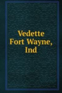 Vedette Fort Wayne, Ind
