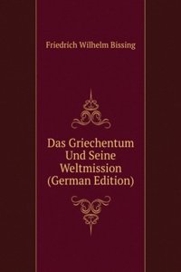 Das Griechentum Und Seine Weltmission (German Edition)