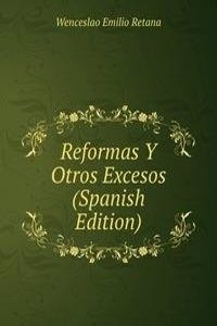 Reformas Y Otros Excesos (Spanish Edition)
