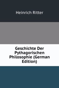 Geschichte Der Pythagorischen Philosophie (German Edition)
