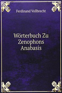 Worterbuch Zu Zenophons Anabasis