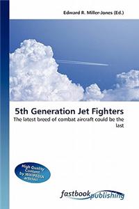 5th Generation Jet Fighters