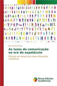 As luzes da comunicação na era do espetáculo
