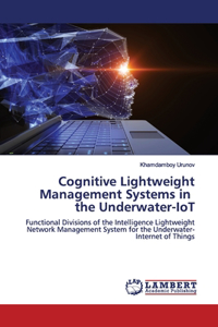 Cognitive Lightweight Management Systems in the Underwater-IoT