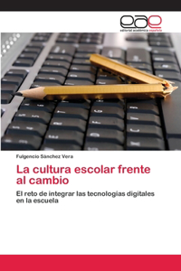 cultura escolar frente al cambio