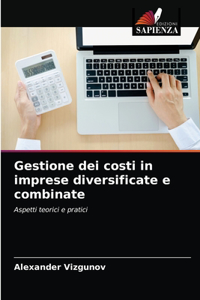Gestione dei costi in imprese diversificate e combinate