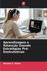 Aprendizagem e Retenção Usando Estratégias Pré-Enstrututivas