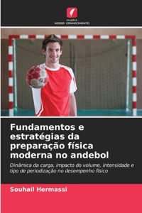 Fundamentos e estratégias da preparação física moderna no andebol