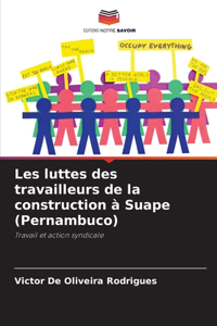 Les luttes des travailleurs de la construction à Suape (Pernambuco)