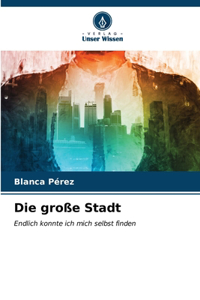 Die große Stadt