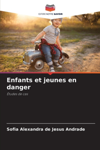 Enfants et jeunes en danger