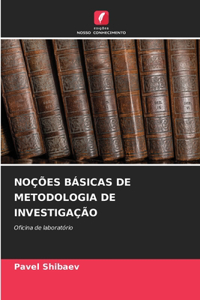 Noções Básicas de Metodologia de Investigação