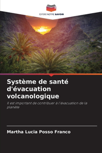 Système de santé d'évacuation volcanologique