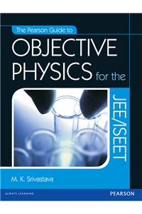 The Pearson Guide to Objective Physics For The JEE/ISEET