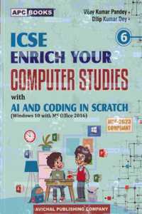 ICSE Enrich Your Computer Studies with AI and Coding in Scratchjr Class 6 - by Vijay Kumar Pandey, Dilip Kumar Dey (2024-25 Examination)