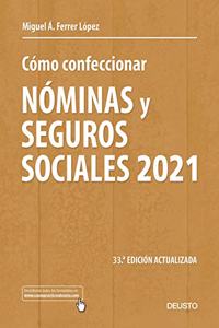 Como confeccionar nominas y seguros sociales 2021: 33 a Edicion actualizada