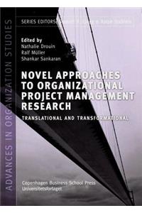 Novel Approaches to Organizational Project Management Research