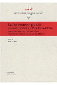 Dall'osservatorio Più Alto. Amintore Fanfani Alla Presidenza Dell'onu