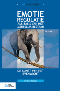 Emotieregulatie ALS Basis Van Het Menselijk Bestaan