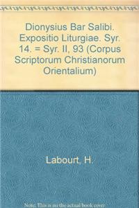 Dionysius Bar Salibi. Expositio Liturgiae