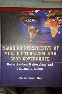 Changing Perspective of Multiculturalism and Good Governance: Understanding Nationalism and Communitarianism