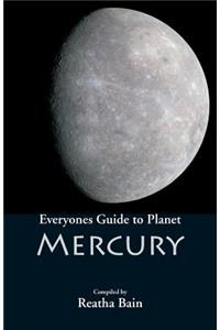 Everyone's Guide to Planet Mercury