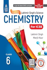 Revised Lakhmir Singh's Science ICSE Chemistry 6