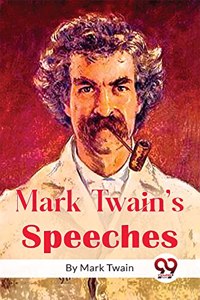 Mark Twain's Speeches Mark Twain