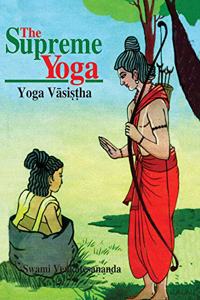 The Supreme Yoga: Yoga Vasistha (Enlarged Edition)