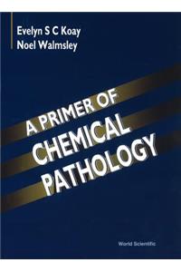 Primer of Chemical Pathology