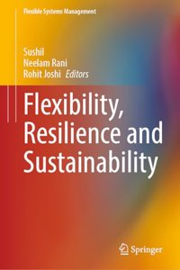 Flexibility, Resilience and Sustainability